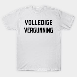 Volledige Vergunning (black text) T-Shirt